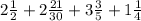2\frac{1}{2} +2\frac{21}{30} +3\frac{3}{5} +1\frac{1}{4}
