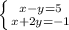 \left \{ {{x-y=5} \atop {x+2y=-1}} \right.