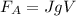 F_{A} = JgV