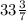 33\frac{3}{7}