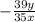 - \frac{39y}{35x}