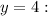 y=4: