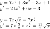 y=7x^3+3x^2-3x+1\\y'=21x^2+6x-3\\\\y=7x\sqrt{x}=7x^{\frac{3}{2}}\\y'=7*\frac{3}{2}*x^{\frac{1}{2}}=\frac{21}{2}\sqrt{x}