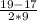 \frac{19-17}{2*9}