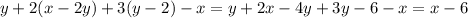 y+2(x-2y)+3(y-2)-x=y+2x-4y+3y-6-x=x-6