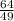 \frac{64}{49}