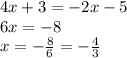 4x + 3 = - 2x - 5 \\ 6x = - 8 \\ x = - \frac{ 8}{6} = - \frac{ 4}{3}