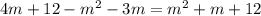 4m + 12 - {m}^{2} - 3m = {m}^{2} + m + 12