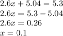 2.6x+5.04=5.3\\2.6x=5.3-5.04\\2.6x=0.26\\x=0.1