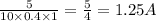 \frac{5}{10 \times0.4 \times 1 } = \frac{5}{4} = 1.25A