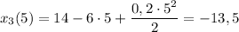 x_{3}(5) = 14 - 6\cdot 5 + \dfrac{0,2\cdot 5^{2}}{2} = -13,5