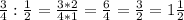 \frac{3}{4} :\frac{1}{2} =\frac{3*2}{4*1} =\frac{6}{4} =\frac{3}{2}=1\frac{1}{2}