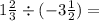 1 \frac{2}{3} \div ( - 3 \frac{1}{2}) =