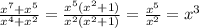 \frac{x {}^{7} + x {}^{5} }{x {}^{4} + x {}^{2} } = \frac{x {}^{5}(x {}^{2} + 1) }{x {}^{2}(x {}^{2} + 1) } = \frac{x {}^{5} }{x {}^{2} } = x {}^{3}