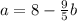 a = 8 - \frac{9}{5} b