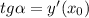 tg\alpha= y'(x_0)