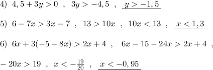 4)\; \; 4,5+3y0\; \; ,\; \; 3y-4,5\; \; ,\; \; \underline {\; y-1,5\; }\\\\5)\; \; 6-7x3x-7\; \; ,\; \; 1310x\; \; ,\; \; 10x2x+4\; \; ,\\\\-20x19\; \; ,\; \; x