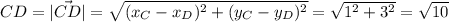 CD = |\vec{CD}| = \sqrt{(x_{C}-x_{D})^2 + (y_{C}-y_{D})^2} = \sqrt{1^2 + 3^2} = \sqrt{10}