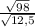 \frac{\sqrt{98} }{\sqrt{12,5} }