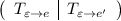 \left(\begin{array}{c|c}T_{\varepsilon \rightarrow e}&T_{\varepsilon \rightarrow e'}\end{array}\right)