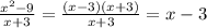 \frac{x^2-9}{x+3}=\frac{(x-3)(x+3)}{x+3} =x-3