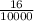 \frac{16}{10000}