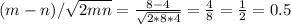 (m-n)/\sqrt{2mn} = \frac{8-4}{\sqrt{2*8*4}} =\frac{4}{8} =\frac{1}{2} =0.5