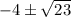 -4\pm\sqrt{23}