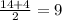 \frac{14 + 4}{2} = 9