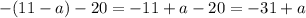 -(11-a)-20=-11+a-20=-31+a