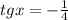 tg x = -\frac{1}{4}