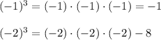 (-1)^3=(-1)\cdot (-1)\cdot (-1)=-1\\\\(-2)^3=(-2)\cdot (-2)\cdot (-2)-8