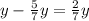 y-\frac57y=\frac27y