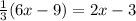 \frac{1}{3} (6x - 9) = 2x - 3