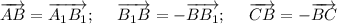 \overrightarrow {AB}=\overrightarrow{A_1B_1};\ \ \ \ \overrightarrow{B_1B}=-\overrightarrow {BB_1};\ \ \ \ \overrightarrow{CB}=-\overrightarrow {BC}