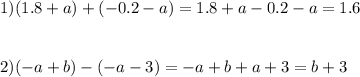 1)(1.8+a)+(-0.2-a)=1.8+a-0.2-a=1.6\\\\\\2)(-a+b)-(-a-3)=-a+b+a+3=b+3