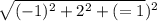 \sqrt{(-1)^2+2^2+(=1} )^2