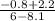 \frac{-0.8+2.2}{6-8.1}