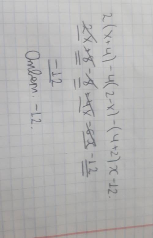 Раскройте скобки и приведите подобные слагаемые 2(x+4)-4(2-x)-(4+2)x-12