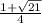 \frac{1+\sqrt{21} }{4}