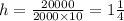 h = \frac{20000}{2000 \times 10} = 1м