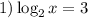 1) \log_2 x=3