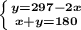 \boldsymbol{\left \{ {{y=297-2x} \atop {x+y=180}} \right. }