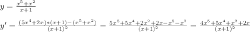 y=\frac{x^5+x^2}{x+1}\\\\y'=\frac{(5x^4+2x)*(x+1)-(x^5+x^2)}{(x+1)^2}=\frac{5x^5+5x^4+2x^2+2x-x^5-x^2}{(x+1)^2} =\frac{4x^5+5x^4+x^2+2x}{(x+1)^2}