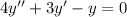 4y''+3y'-y=0