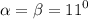 \displaystyle \alpha =\beta =11^0