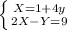 \left \{ {{X=1+4y} \atop {2X-Y=9}} \right.