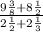 \frac{9\frac{3}{8} + 8\frac{1}{2} }{2\frac{1}{2}+ 2\frac{1}{3} }