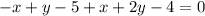 -x+y-5+x+2y-4=0