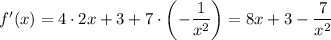 f'(x)=4\cdot2x+3+7\cdot\left(-\dfrac{1}{x^2}\right)=8x+3-\dfrac{7}{x^2}